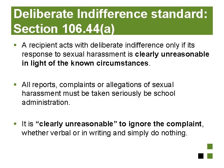 Deliberate Indifference standard: Section 106. 44(a) § A recipient acts with deliberate indifference only