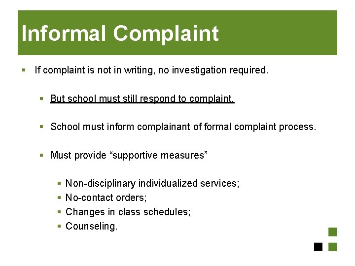 Informal Complaint § If complaint is not in writing, no investigation required. § But