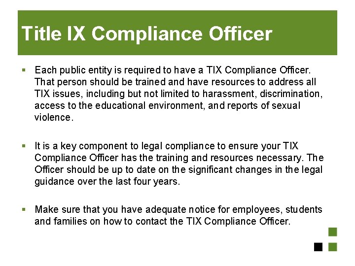 Title IX Compliance Officer § Each public entity is required to have a TIX