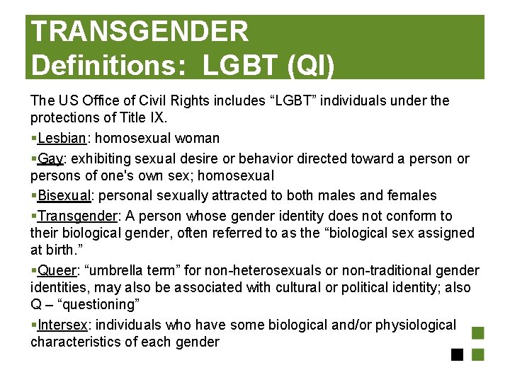 TRANSGENDER Definitions: LGBT (QI) The US Office of Civil Rights includes “LGBT” individuals under