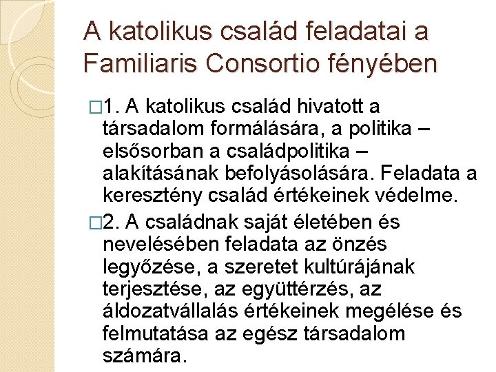 A katolikus család feladatai a Familiaris Consortio fényében � 1. A katolikus család hivatott