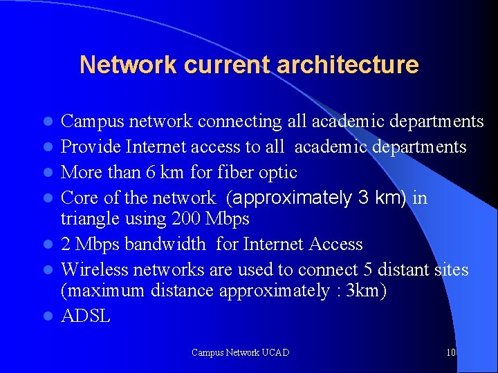 Network current architecture l l l l Campus network connecting all academic departments Provide