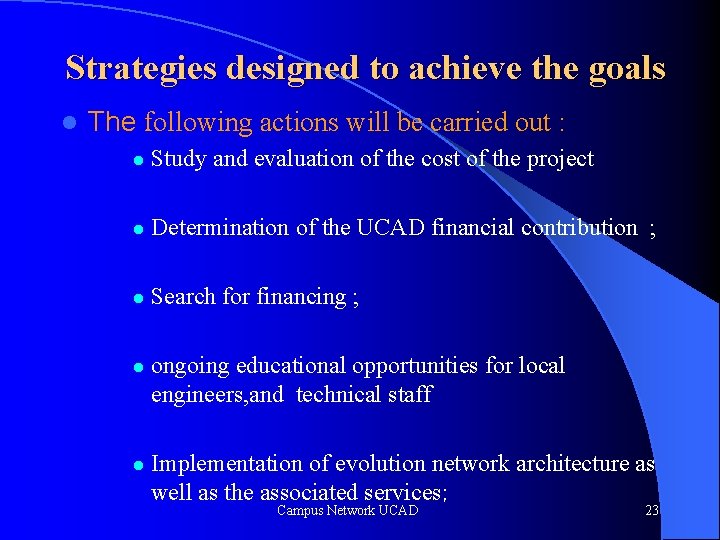 Strategies designed to achieve the goals l The following actions will be carried out