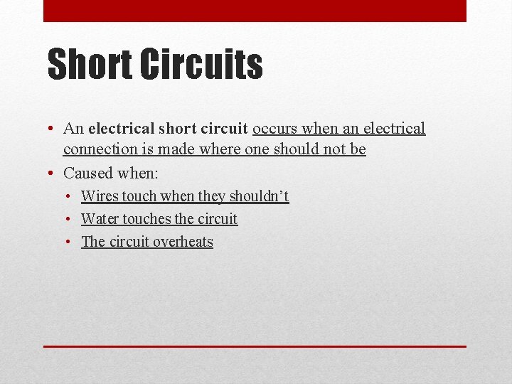 Short Circuits • An electrical short circuit occurs when an electrical connection is made