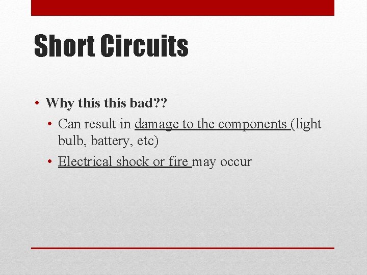 Short Circuits • Why this bad? ? • Can result in damage to the