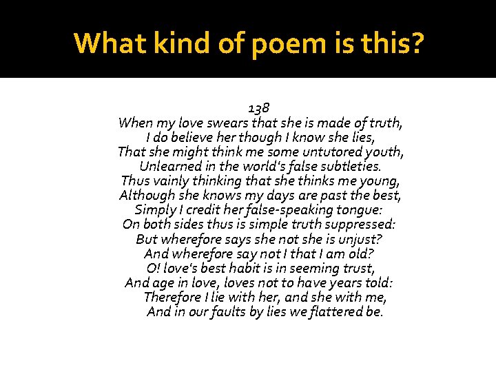 What kind of poem is this? 138 When my love swears that she is