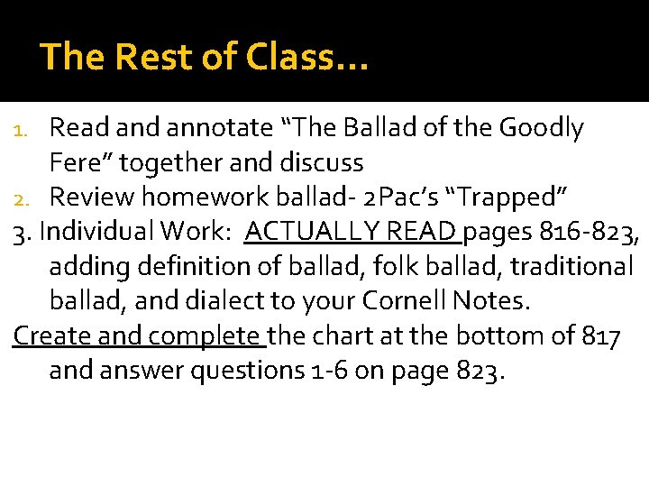 The Rest of Class… Read annotate “The Ballad of the Goodly Fere” together and