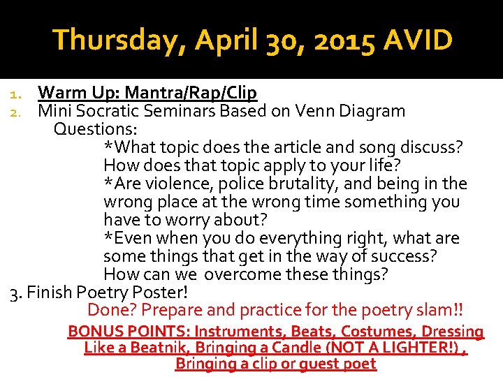 Thursday, April 30, 2015 AVID Warm Up: Mantra/Rap/Clip Mini Socratic Seminars Based on Venn