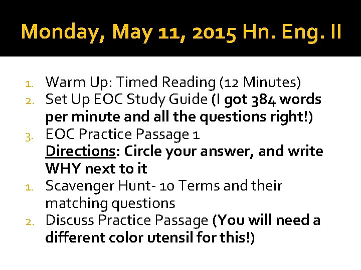 Monday, May 11, 2015 Hn. Eng. II Warm Up: Timed Reading (12 Minutes) Set