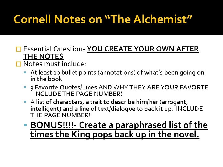 Cornell Notes on “The Alchemist” � Essential Question- YOU CREATE YOUR OWN AFTER THE