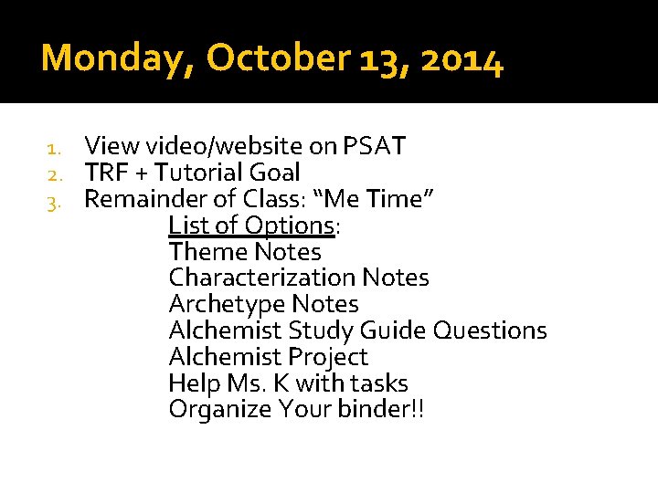 Monday, October 13, 2014 1. 2. 3. View video/website on PSAT TRF + Tutorial