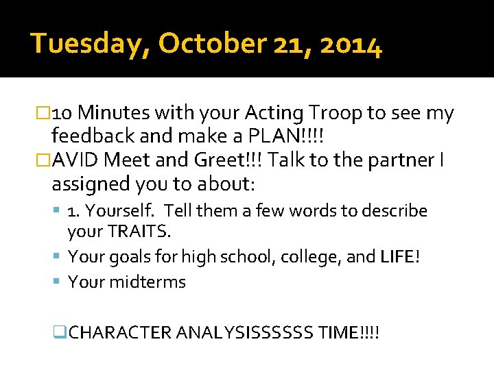 Tuesday, October 21, 2014 � 10 Minutes with your Acting Troop to see my