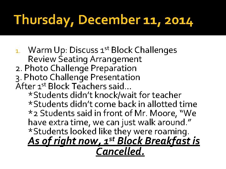 Thursday, December 11, 2014 Warm Up: Discuss 1 st Block Challenges Review Seating Arrangement