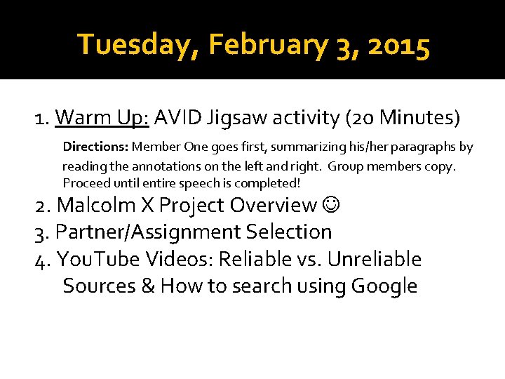 Tuesday, February 3, 2015 1. Warm Up: AVID Jigsaw activity (20 Minutes) Directions: Member