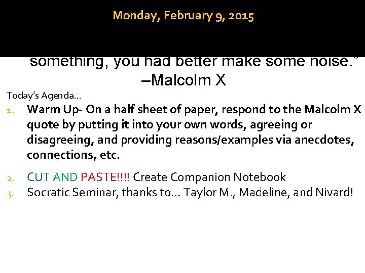 Monday, February 9, 2015 “So early in my life I had learned that if