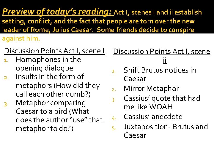 Preview of today’s reading: Act I, scenes i and ii establish setting, conflict, and