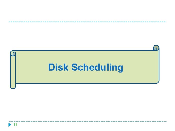 Disk Scheduling 11 