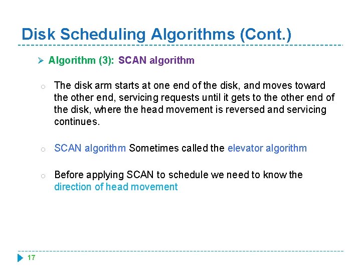 Disk Scheduling Algorithms (Cont. ) Ø Algorithm (3): SCAN algorithm o The disk arm