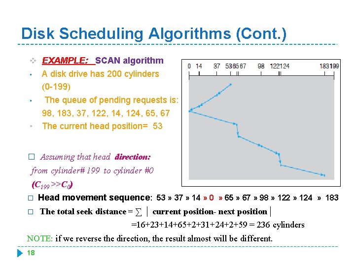 Disk Scheduling Algorithms (Cont. ) v EXAMPLE: SCAN algorithm • • • A disk