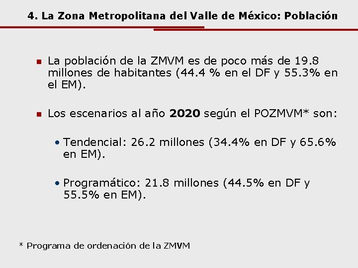 4. La Zona Metropolitana del Valle de México: Población n La población de la