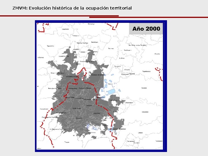 ZMVM: Evolución histórica de la ocupación territorial 