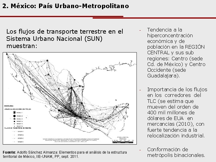 2. México: País Urbano-Metropolitano Los flujos de transporte terrestre en el Sistema Urbano Nacional