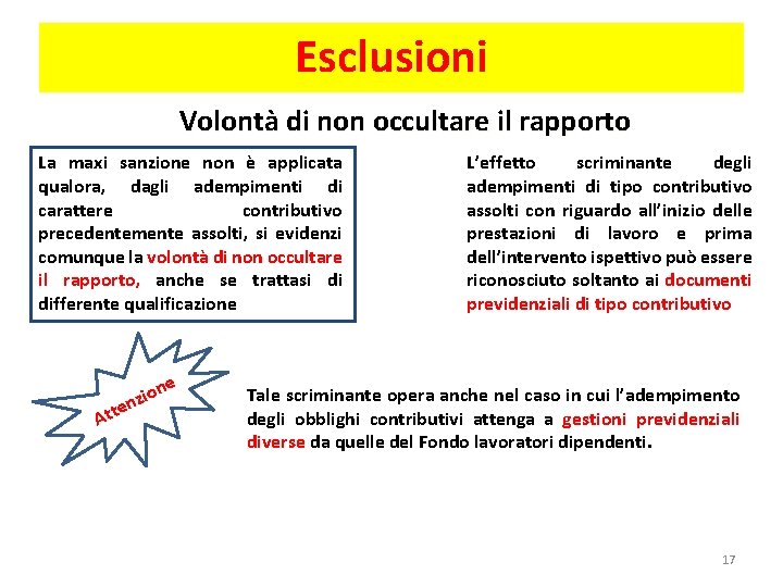 Esclusioni Volontà di non occultare il rapporto La maxi sanzione non è applicata qualora,