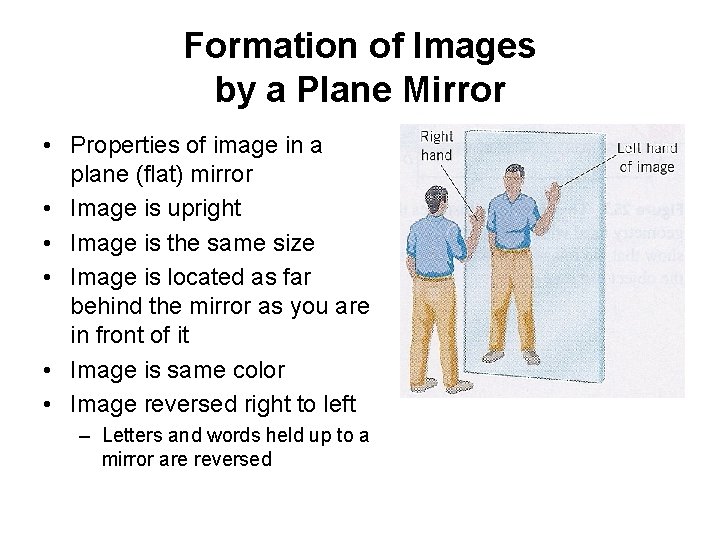 Formation of Images by a Plane Mirror • Properties of image in a plane