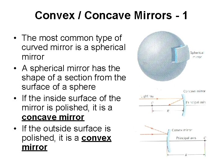 Convex / Concave Mirrors - 1 • The most common type of curved mirror