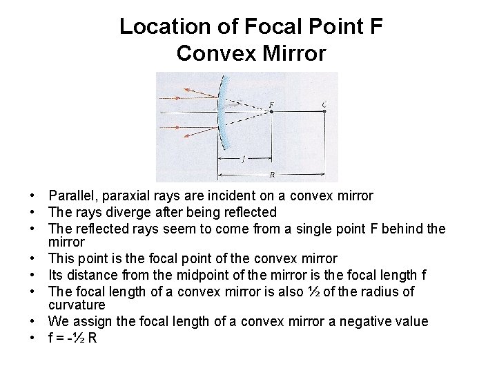 Location of Focal Point F Convex Mirror • Parallel, paraxial rays are incident on