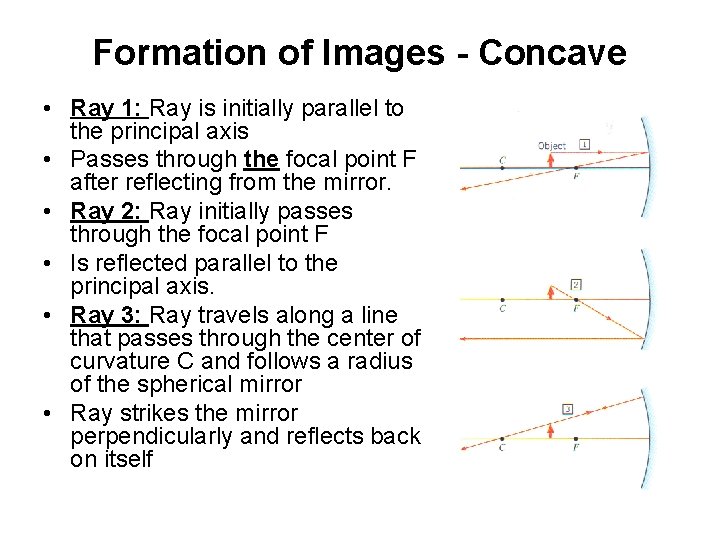 Formation of Images - Concave • Ray 1: Ray is initially parallel to the