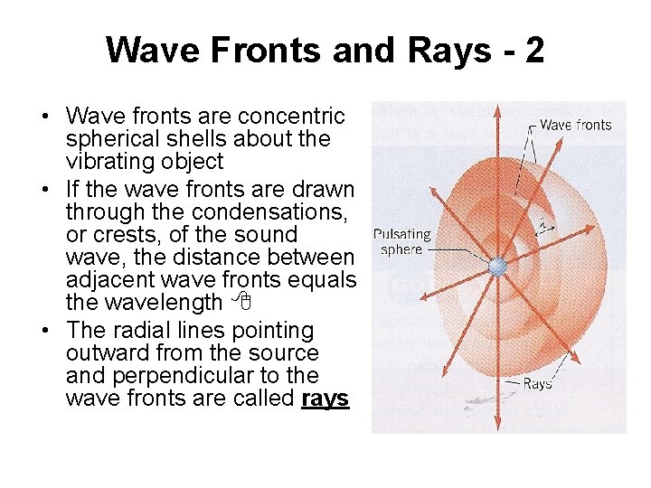 Wave Fronts and Rays - 2 • Wave fronts are concentric spherical shells about