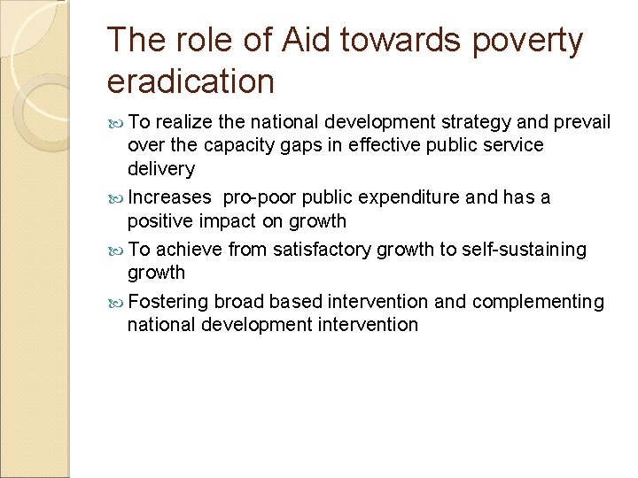 The role of Aid towards poverty eradication To realize the national development strategy and