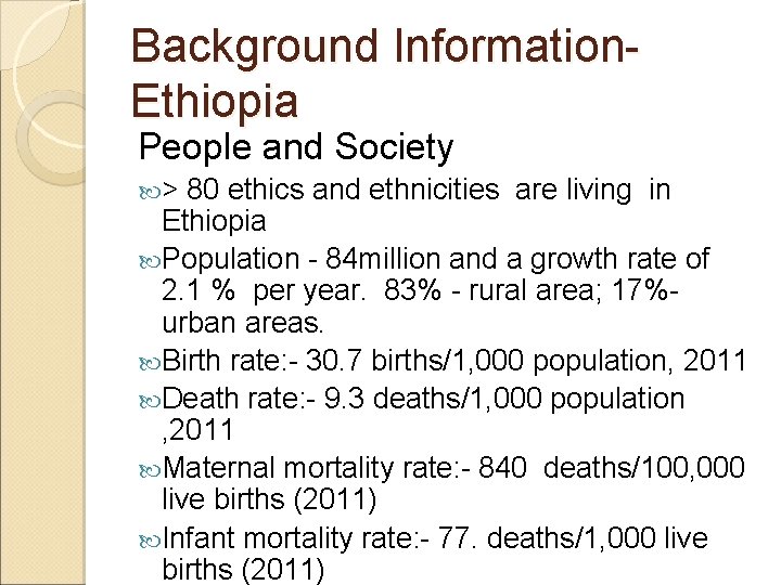 Background Information. Ethiopia People and Society > 80 ethics and ethnicities are living in