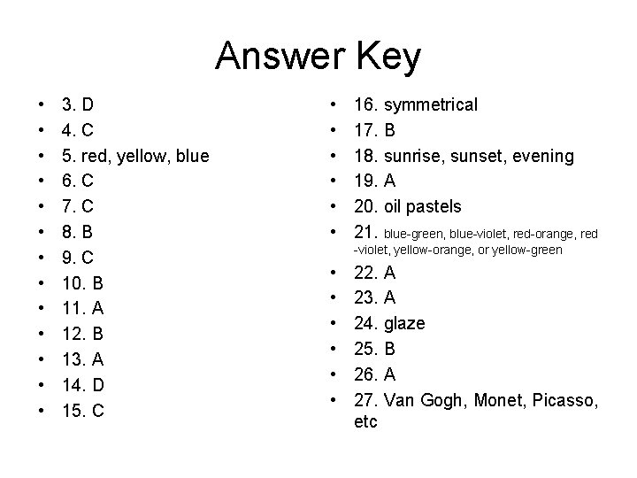 Answer Key • • • • 3. D 4. C 5. red, yellow, blue