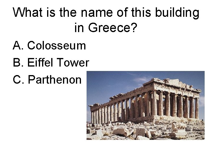 What is the name of this building in Greece? A. Colosseum B. Eiffel Tower