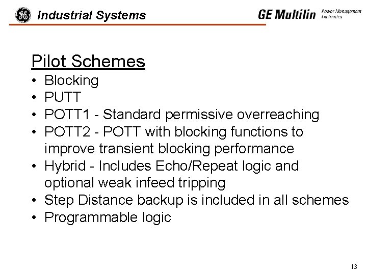 Industrial Systems Pilot Schemes • • Blocking PUTT POTT 1 - Standard permissive overreaching