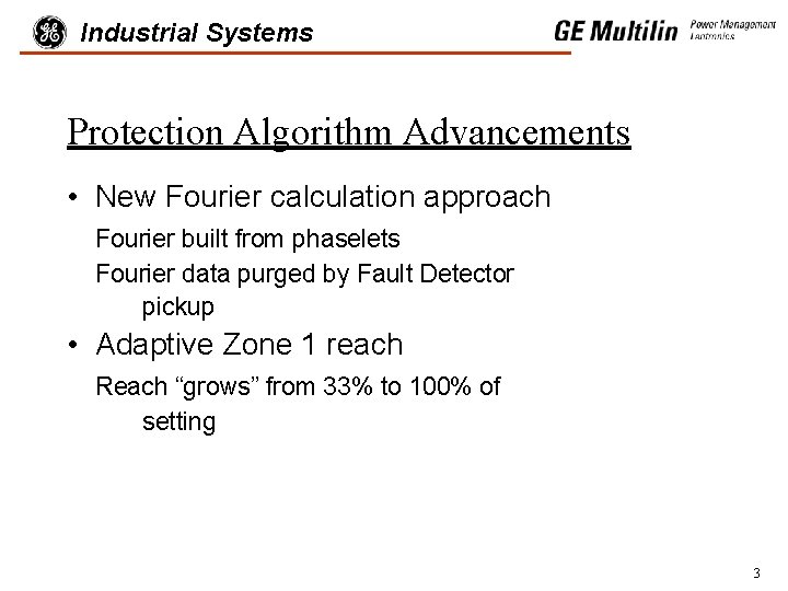 Industrial Systems Protection Algorithm Advancements • New Fourier calculation approach Fourier built from phaselets