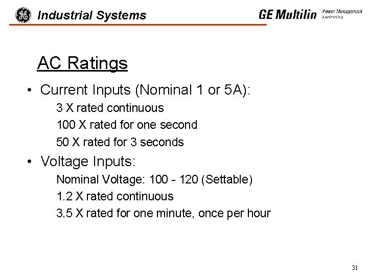 Industrial Systems AC Ratings • Current Inputs (Nominal 1 or 5 A): 3 X
