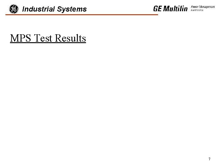 Industrial Systems MPS Test Results 7 