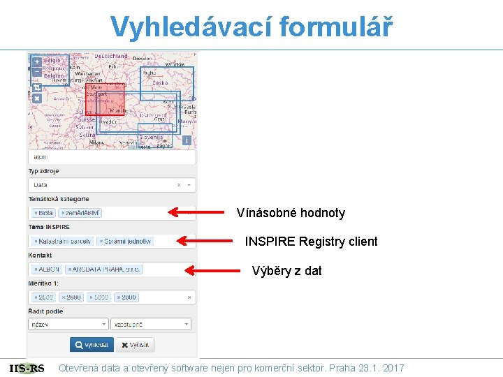 Vyhledávací formulář Vínásobné hodnoty INSPIRE Registry client Výběry z dat Otevřená data a otevřený