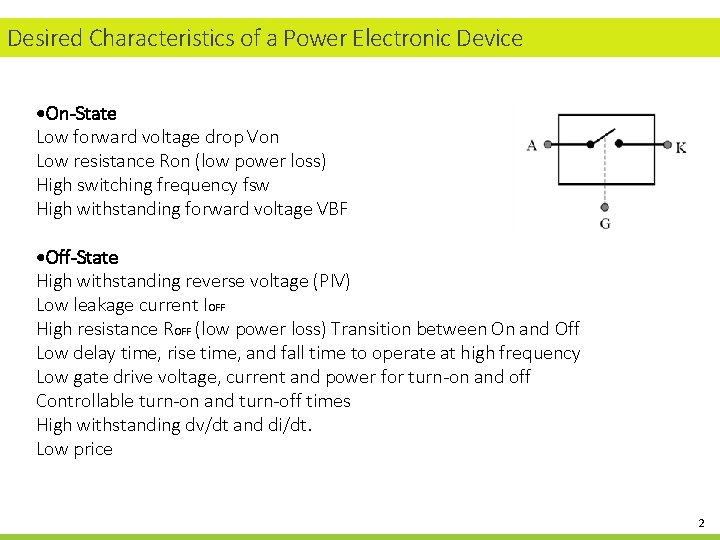 Desired Characteristics of a Power Electronic Device • On-State Low forward voltage drop Von