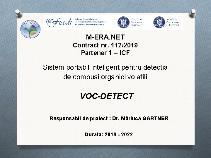 M-ERA. NET Contract nr. 112/2019 Partener 1 – ICF Sistem portabil inteligent pentru detectia