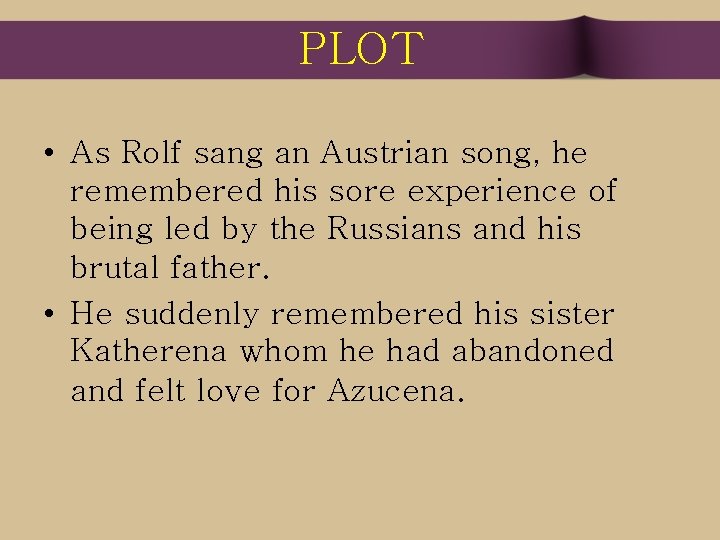 PLOT • As Rolf sang an Austrian song, he remembered his sore experience of