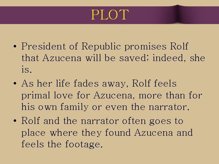 PLOT • President of Republic promises Rolf that Azucena will be saved; indeed, she