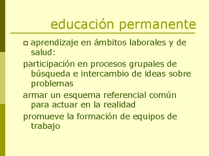 educación permanente aprendizaje en ámbitos laborales y de salud: participación en procesos grupales de