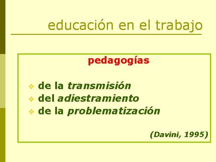 educación en el trabajo pedagogías v v v de la transmisión del adiestramiento de