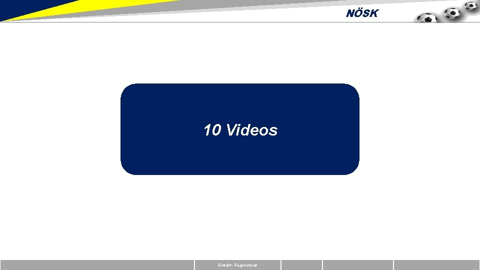 NÖSK 10 Videos Erstellt: Regelreferat 