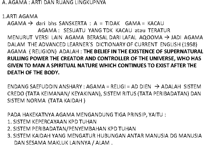 A. AGAMA : ARTI DAN RUANG LINGKUPNYA 1. ARTI AGAMA dari bhs SANSKERTA :