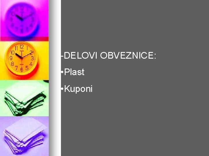 -DELOVI OBVEZNICE: • Plast • Kuponi 